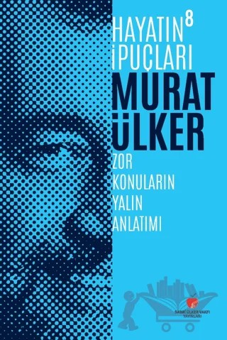 Hayatın İpuçları 8 – Murat Ülker – Sabri Ülker Vakfı Yayınları kitap kapağı