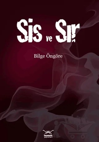 Sis ve Sır – Bilge Öngöre – Heyamola Yayınları kitap kapağı