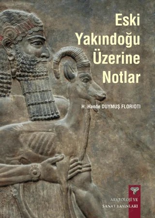 Eski Yakındoğu Üzerine Notlar – H. Hande Duymuş Florioti – Arkeoloji ve Sanat Yayınları kitap kapağı