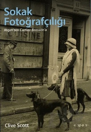 Sokak Fotoğrafçılığı – Clive Scott – Espas Kuram Sanat Yayınları kitap kapağı