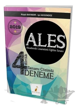 2019 ALES Dört Dörtlük Tamamı Çözümlü 4 Deneme – Işıl Akgündüz, Rüştü Bayındır – Pelikan Tıp Teknik Yayıncılık kitap kapağı