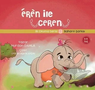 Baharın Şarkısı - Eren İle Ceren İlk Okuma Serisi 11 – Nurdan Damla – Motto Yayınları kitap kapağı