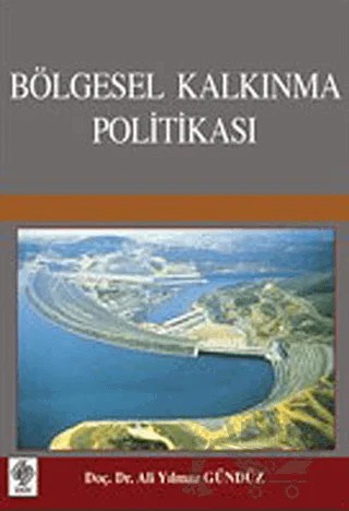 Bölgesel Kalkınma Politikası – Ali Yılmaz GÜNDÜZ – Ekin Basım Yayın kitap kapağı