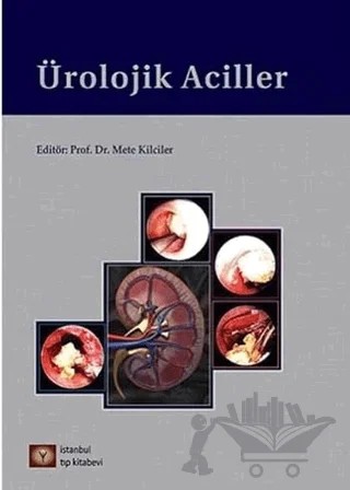 Ürolojik Aciller – Mete Kilciler – İstanbul Tıp Kitabevi kitap kapağı
