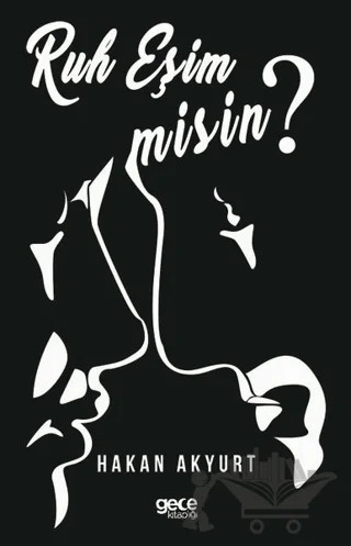 Ruh Eşim misin? – Hakan Akyurt – Gece Kitaplığı kitap kapağı