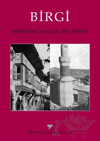 Birgi hakkında [Unutulan Bir] Rapor – Nezih Başgelen – Arkeoloji ve Sanat Yayınları kitap kapağı