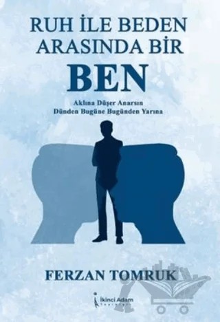 Ruh ile Beden Arasında Bir Ben – Ferzan Tomruk – İkinci Adam Yayınları kitap kapağı