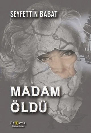 Madam Öldü – Seyfettin Babat – Ütopya Yayınevi kitap kapağı