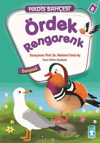 Hadis Bahçesi 8 : Ördek Rengarenk Danışmak – Nefise Atçakarlar – Timaş Gülce Çocuk kitap kapağı