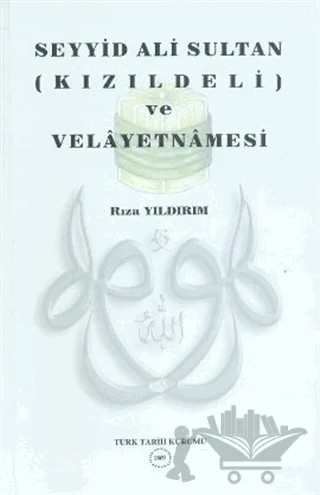 Seyyid Ali Sultan (Kızıldeli) ve Velayetnamesi – Rıza Yıldırım – Türk Tarih Kurumu Yayınları kitap kapağı
