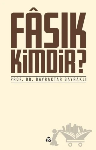 Fasık Kimdir – Bayraktar Bayraklı – Düşün Yayıncılık kitap kapağı