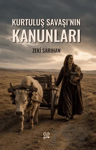 Kurtuluş Savaşı'nın Kanunları – Zeki Sarıhan – Gufo Yayınları kitap kapağı