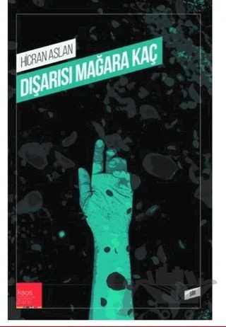 Dışarısı Mağara Kaç – Hicran Aslan – Kaos Çocuk Parkı Yayınları kitap kapağı