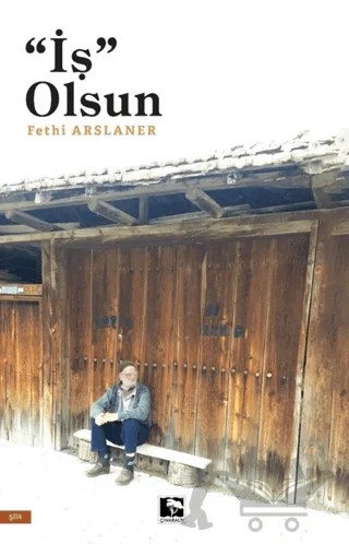 İş Olsun – Fethi Arslaner – Çınaraltı Yayınları kitap kapağı
