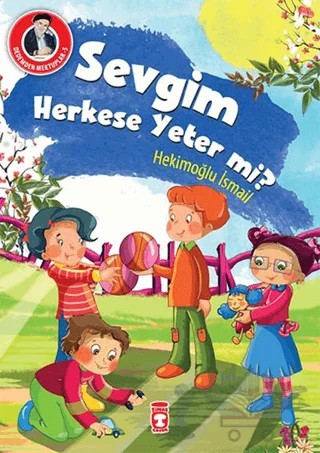 Sevgim Herkese Yeter mi? – Hekimoğlu İsmail – Timaş Gülce Çocuk kitap kapağı