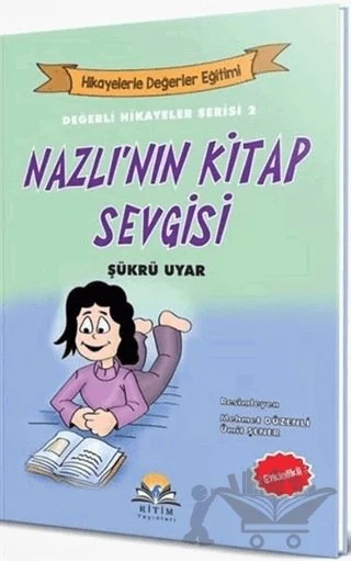 Nazlı'nın Kitap Sevgisi - Değerli Hikayeler Serisi 2 – Şükrü Uyar – Ritim Plus Yayınları kitap kapağı