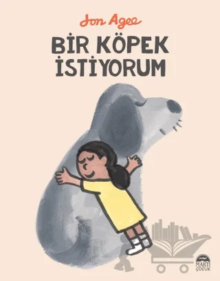 Bir Köpek İstiyorum – Jon Agee – Martı Çocuk Yayınları kitap kapağı