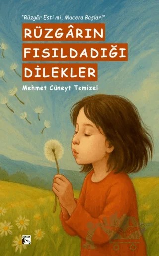 Rüzgarın Fısıldadığı Dilekler – Mehmet Cüneyt Temizel – Alaska Yayınevi kitap kapağı