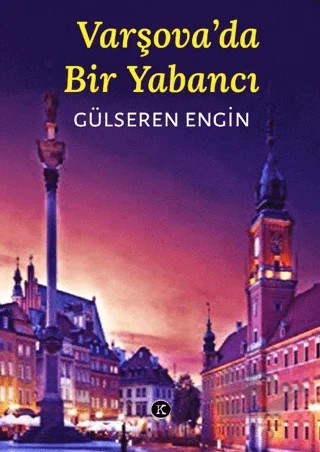 Varşova'da Bir Yabancı – Gülseren Engin – Kafe Kültür Yayıncılık kitap kapağı