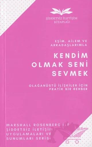 Kendim Olmak Seni Sevmek – Marshall Rosenberg – Remzi Kitabevi kitap kapağı