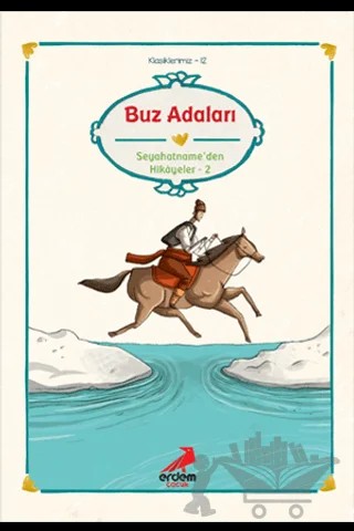 Evliya Çelebi - Buz Adaları Seyahatname’den Seçmeler 2 – İsmail Bilgin – Erdem Çocuk kitap kapağı