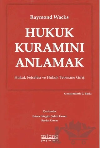 Hukuk Kuramını Anlamak – Raymond Wacks – Astana Yayınları kitap kapağı