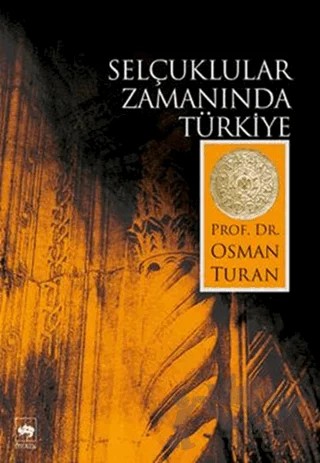 Selçuklular Zamanında Türkiye – Osman Turan – Ötüken Neşriyat kitap kapağı