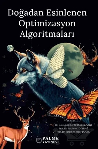 Doğadan Esinlenen Optimizasyon Algoritmaları – Hamdullah Karamollaoğlu, İbrahim Yücedağ, İbrahim Alper Doğru – Palme Yayıncılık kitap kapağı