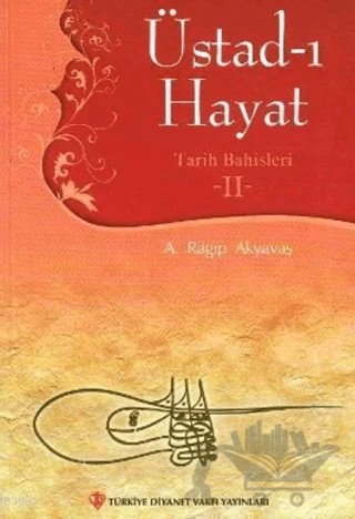 Üstad-ı Hayat 2 – A. Ragıp Akyavaş – Türkiye Diyanet Vakfı Yayınları kitap kapağı