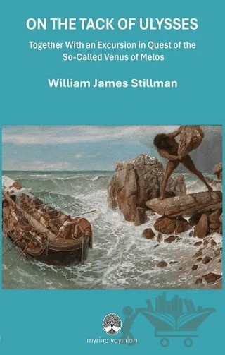 On The Tack Of Ulysses – William James Stillman – Myrina Yayınları kitap kapağı