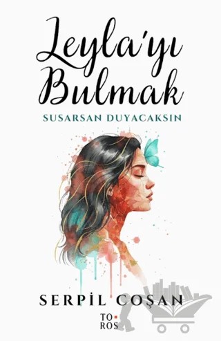 Leyla’yı Bulmak – Serpil Coşan – Toros Yayınları kitap kapağı