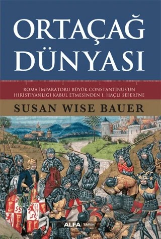 Ortaçağ Dünyası – Susan Wise Bauer – Alfa Yayınları kitap kapağı