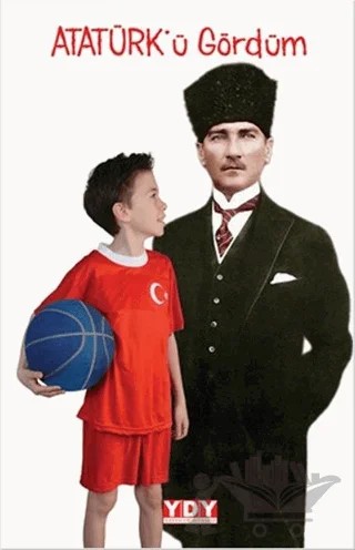 Atatürk'ü Gördüm – Semra Atasoy – YDY Yayınları kitap kapağı