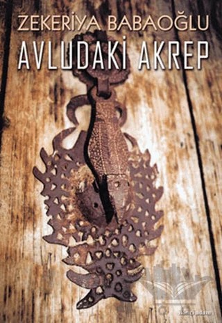 Avludaki Akrep – Zekeriya Babaoğlu – İkinci Adam Yayınları kitap kapağı
