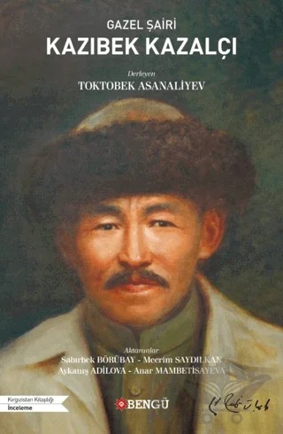 Gazel Şairi Kazıbek Kazalçı – Toktobek Asanaliyev – Bengü Yayınları kitap kapağı