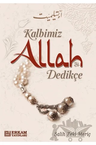 Kalbimiz Allah Dedikçe – Salih Zeki Meriç – Erkam Yayınları kitap kapağı