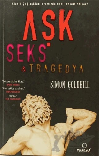 Aşk Seks Tragedya – Simon Goldhill – Dharma Yayınları kitap kapağı