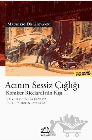 Acının Sessiz Çığlığı – Maurizio De Giovanni – İletişim Yayınevi kitap kapağı