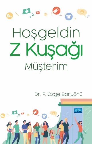 Hoşgeldin Z Kuşağı Müşterim – Fatma Özge Baruönü – Nobel Akademik Yayıncılık kitap kapağı