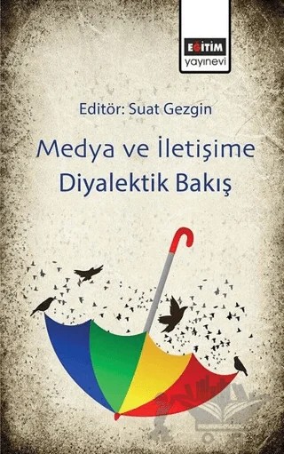 Medya ve İletişime Diyalektik Bakış – Kolektif – Eğitim Yayınevi - Bilimsel Eserler kitap kapağı
