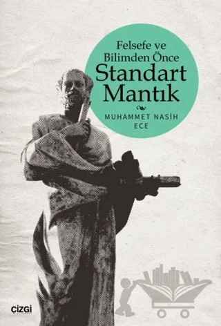 Felsefe ve Bilimden Önce Standart Mantık – Kolektif – Çizgi Kitabevi Yayınları kitap kapağı