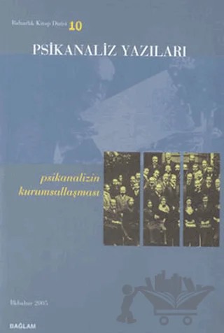 Psikanaliz Yazıları 10 Psikanalizin Kurumsallaşması – Psikanaliz Dergisi Yayınları kitap kapağı