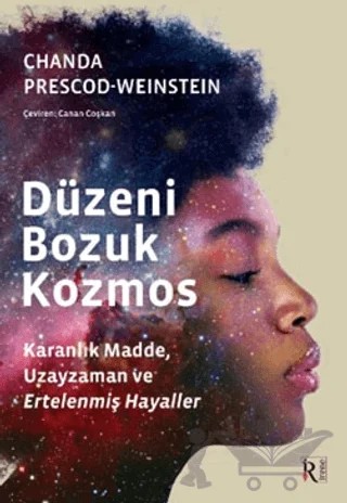 Düzeni Bozuk Kozmos – Chanda Prescod-Weinstein – İrene Kitap kitap kapağı