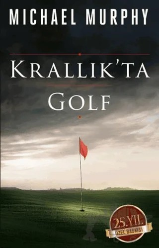 Krallık'ta Golf (25. Yıl Özel Baskı) – Michael Murphy – Butik Yayınları kitap kapağı