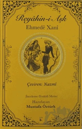 Reyahin-i Aşk – Ehmede Xani (Ahmed-i Hani) – Lis Basın Yayın kitap kapağı