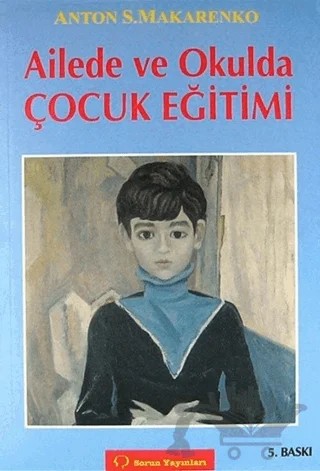 Ailede ve Okulda Çocuk Eğitimi – Anton Semyonoviç Makarenko – Sorun Yayınları kitap kapağı