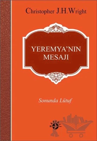 Yeremya’nın Mesajı – Christopher J. H. Wright – Haberci Basın Yayın kitap kapağı