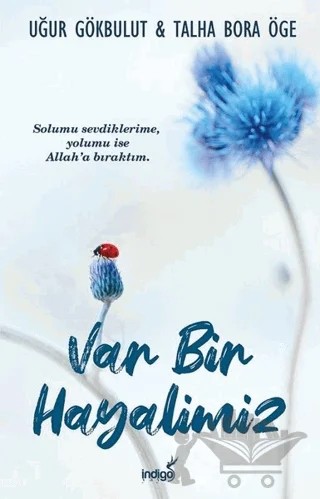 Var Bir Hayalimiz – Talha Bora Öge, Uğur Gökbulut – İndigo Kitap kitap kapağı
