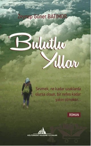 Bulutlu Yıllar – Zeynep Güner Batımor – Kültürkent Kuledibi Yayınları kitap kapağı