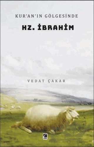 Kur’an’ın Gölgesinde Hz. İbrahim – Vedat Çakar – Çıra Yayınları kitap kapağı